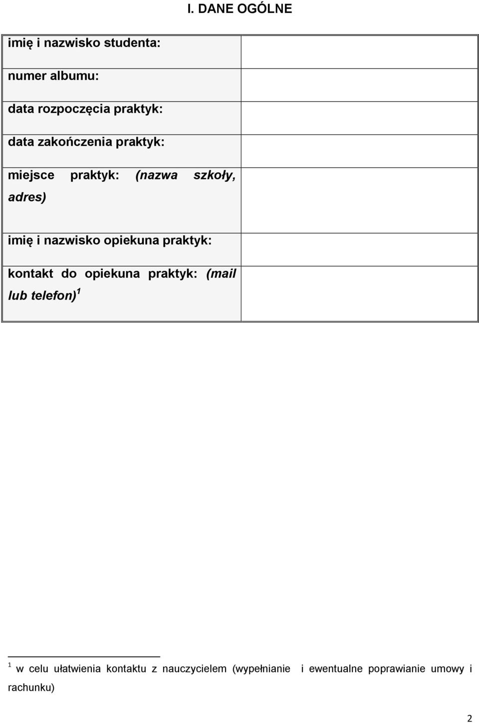 opiekuna praktyk: kontakt do opiekuna praktyk: (mail lub telefon) 1 1 w celu