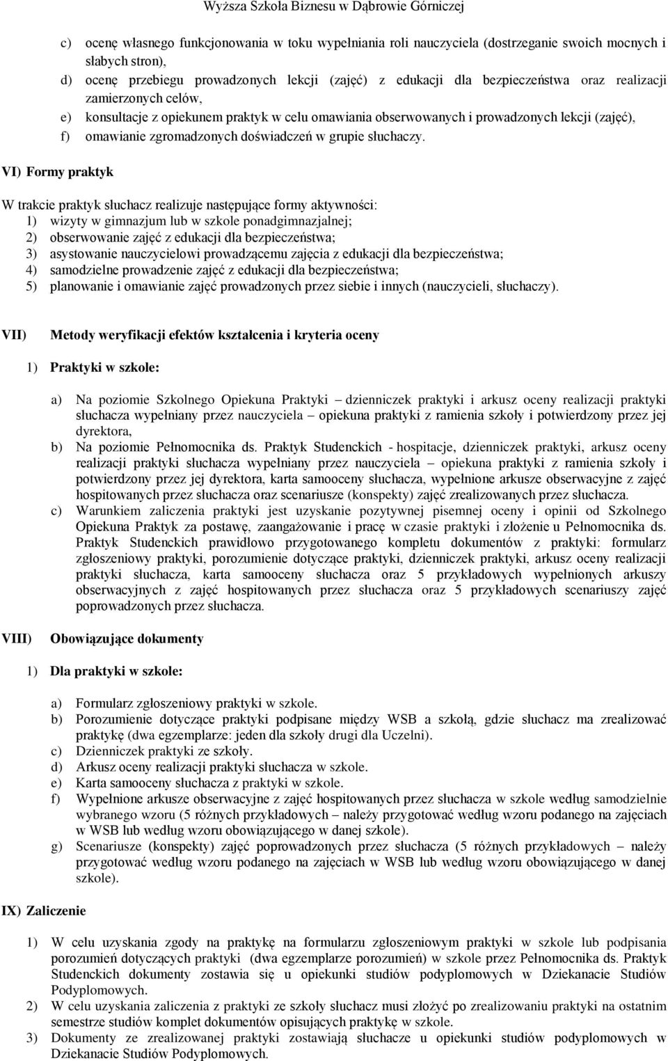 omawianie zgromadzonych doświadczeń w grupie słuchaczy.