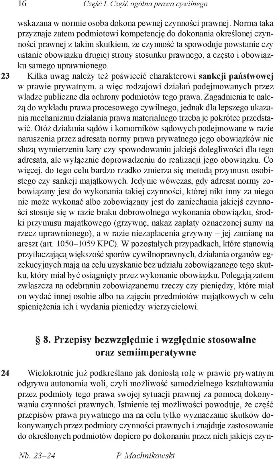 prawnego, a często i obowiązku samego uprawnionego.