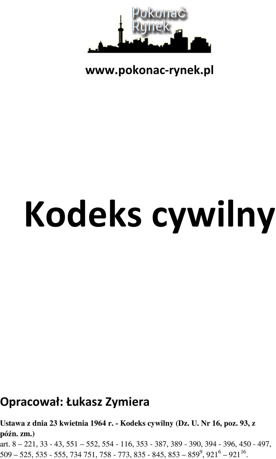 1964 r. - Kodeks cywilny (Dz. U. Nr 16, poz. 93, z późn. zm.) art.