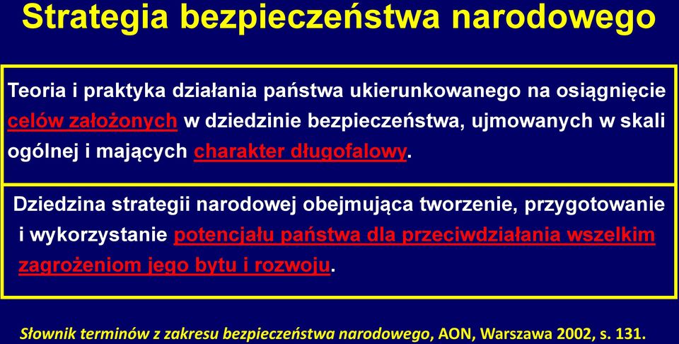 Dziedzina strategii narodowej obejmująca tworzenie, przygotowanie i wykorzystanie potencjału państwa dla