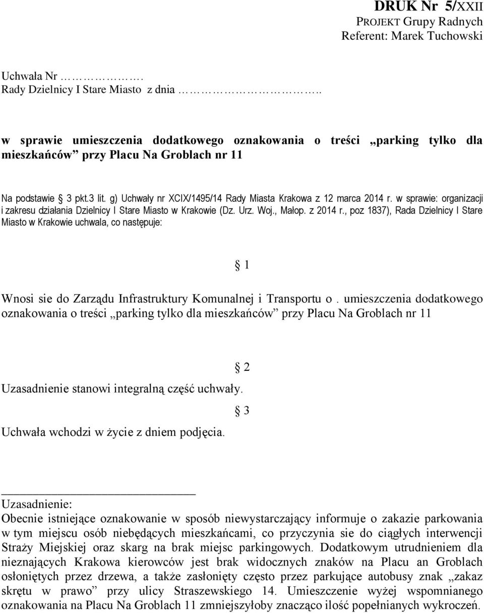 g) Uchwały nr XCIX/1495/14 Rady Miasta Krakowa z 12 marca 2014 r. w sprawie: organizacji Wnosi sie do Zarządu Infrastruktury Komunalnej i Transportu o.