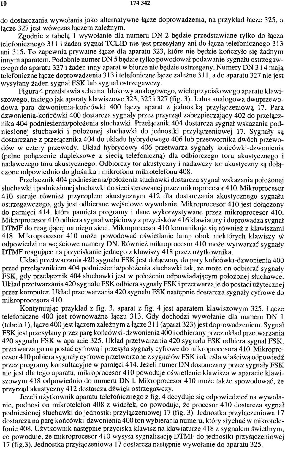 To zapewnia prywatne łącze dla aparatu 323, które nie będzie kończyło się żadnym innym aparatem.