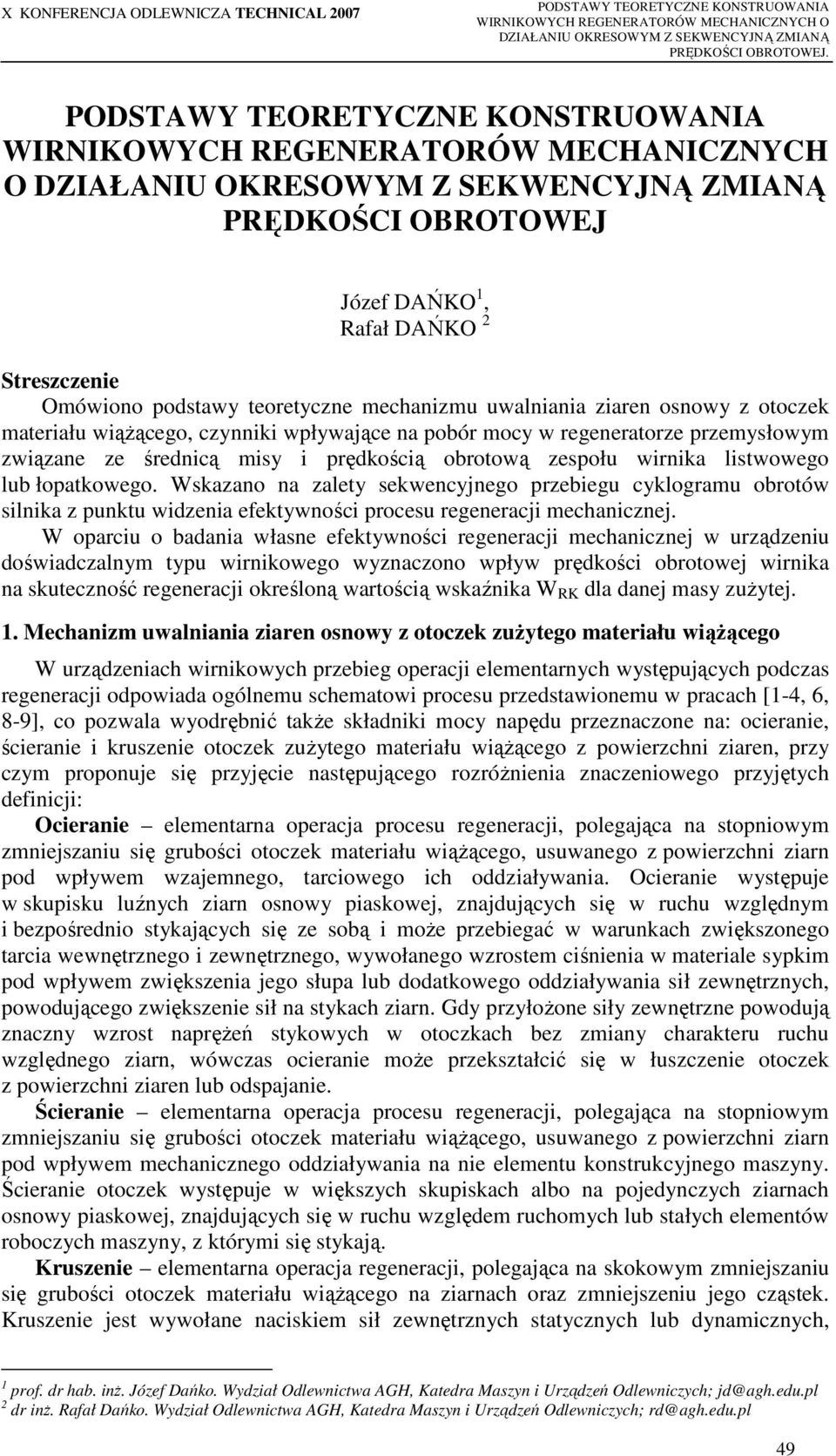 mechanimu uwalniania iaren osnowy otocek materiału wiąŝącego, cynniki wpływające na pobór mocy w regeneratore premysłowym wiąane e średnicą misy i prędkością obrotową espołu wirnika listwowego lub