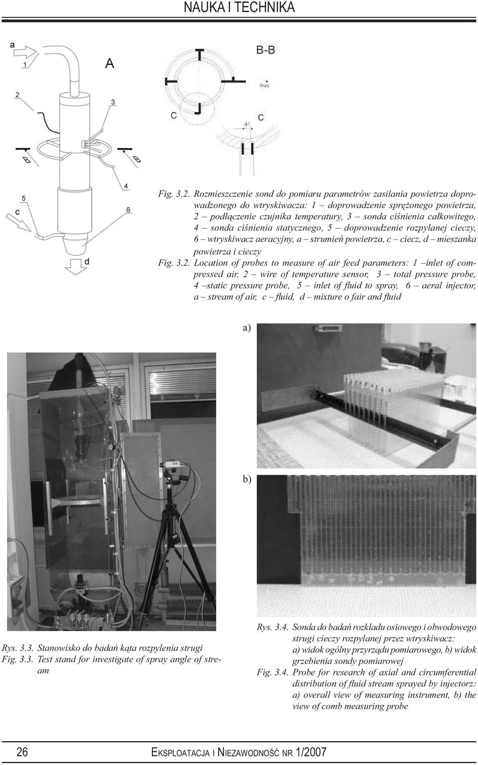 4 sonda ciśnienia statycznego, 5 doprowadzenie rozpylanej cieczy, 6 wtryskiwacz aeracyjny, a strumień powietrza, c ciecz, d mieszanka powietrza i cieczy  Location of probes to measure of air feed