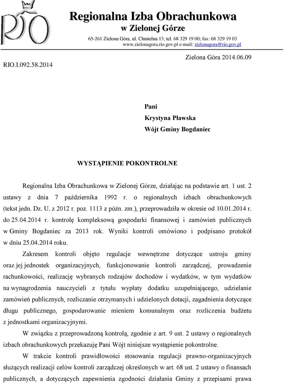 2 ustawy z dnia 7 października 1992 r. o regionalnych izbach obrachunkowych (tekst jedn. Dz. U. z 2012 r. poz. 1113 z późn. zm.), przeprowadziła w okresie od 10.01.2014 r.
