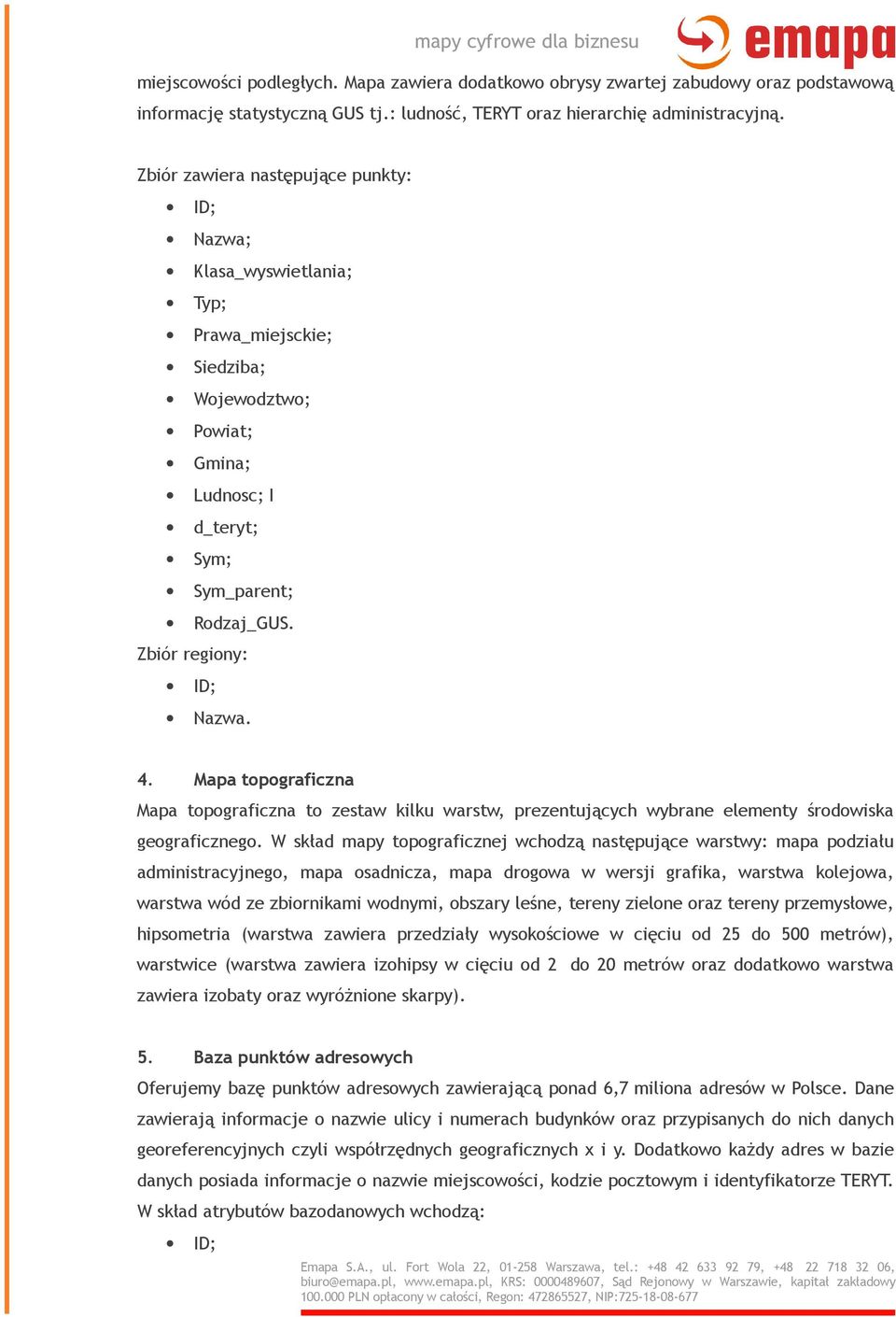 4. Mapa topograficzna Mapa topograficzna to zestaw kilku warstw, prezentujących wybrane elementy środowiska geograficznego.