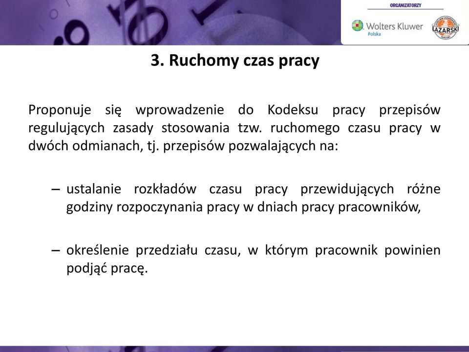 przepisów pozwalających na: ustalanie rozkładów czasu pracy przewidujących różne godziny