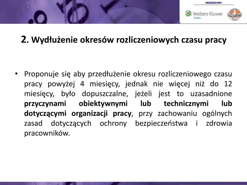 dopuszczalne, jeżeli jest to uzasadnione przyczynami obiektywnymi lub technicznymi lub