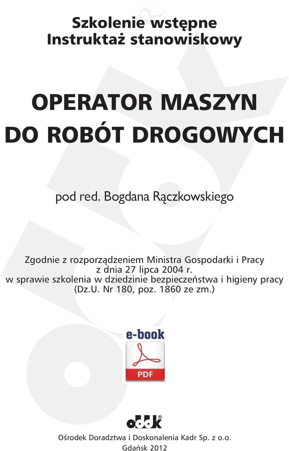 lipca 2004 r. w sprawie szkolenia w dziedzinie bezpieczeństwa i higieny pracy (Dz.U.