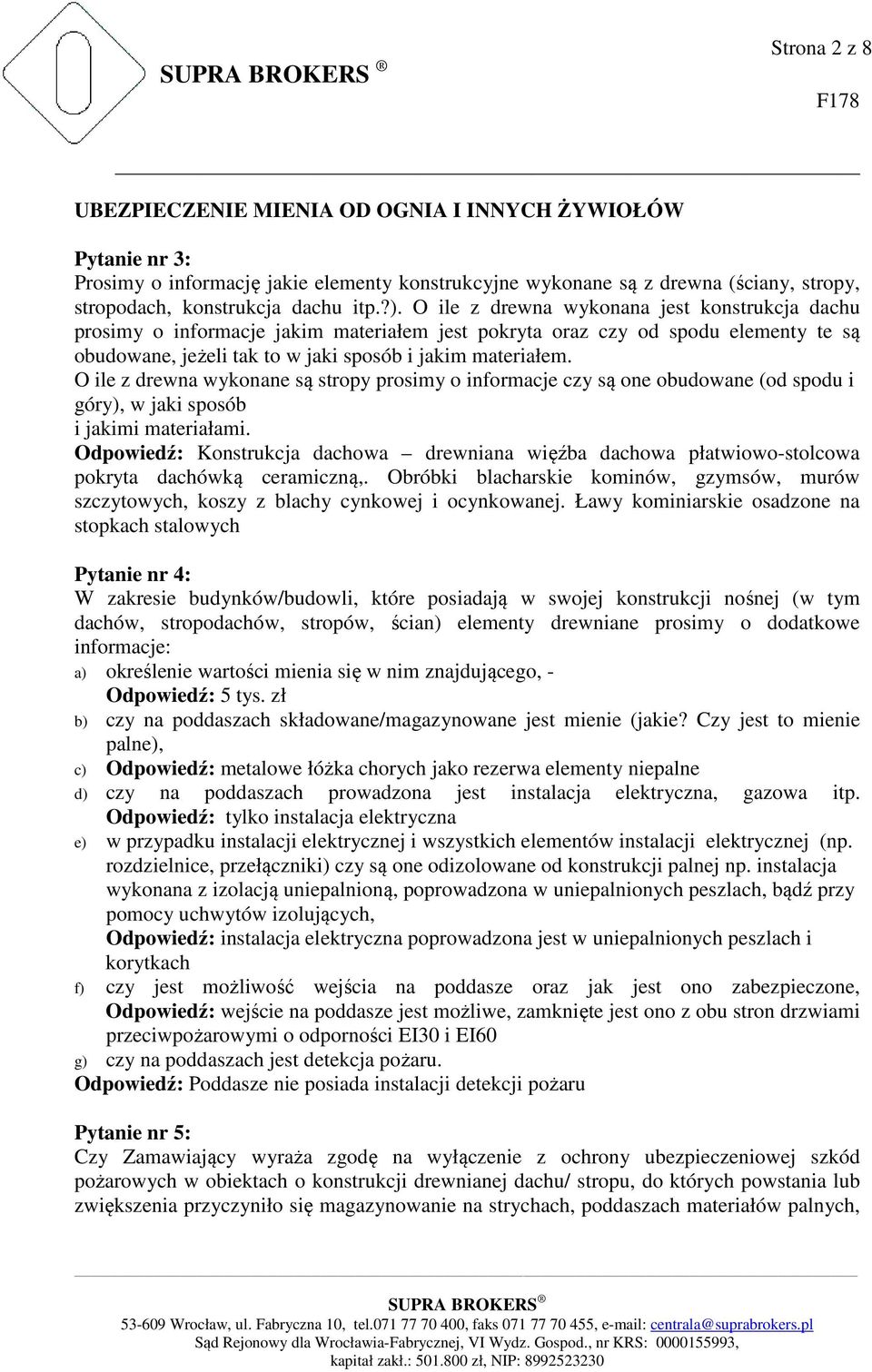 O ile z drewna wykonane są stropy prosimy o informacje czy są one obudowane (od spodu i góry), w jaki sposób i jakimi materiałami.