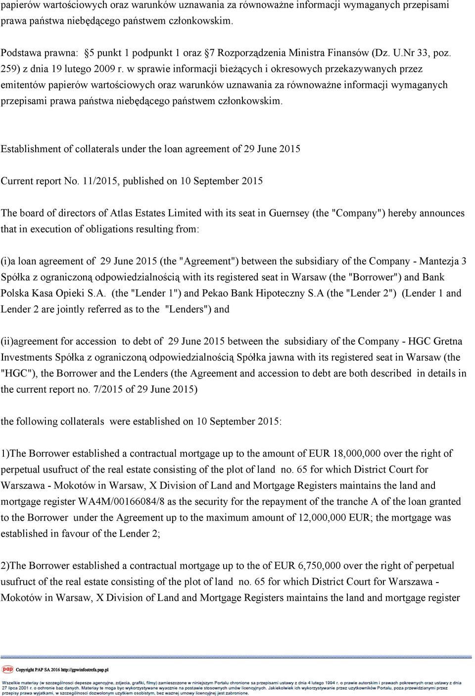 w sprawie informacji bieżących i okresowych przekazywanych przez emitentów  Establishment of collaterals under the loan agreement of 29 June 2015 Current report No.