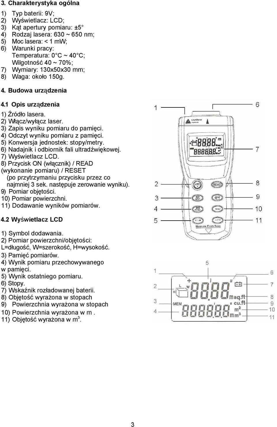 4) Odczyt wyniku pomiaru z pamięci. 5) Konwersja jednostek: stopy/metry. 6) Nadajnik i odbiornik fali ultradźwiękowej. 7) Wyświetlacz LCD.