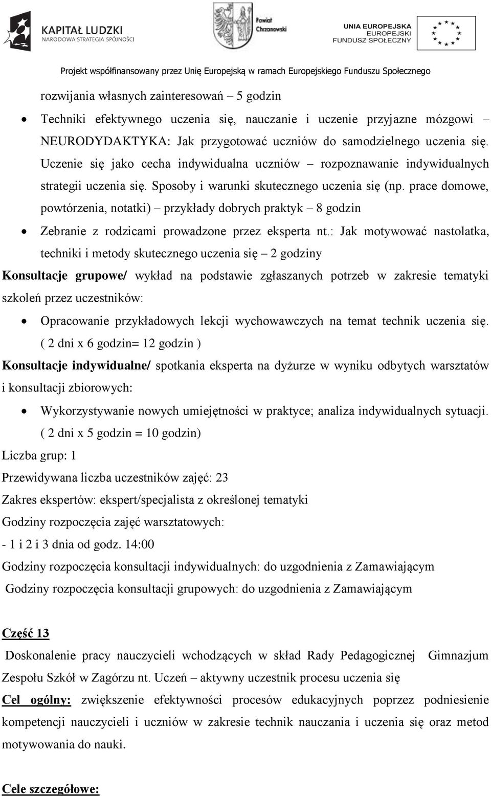 prace domowe, powtórzenia, notatki) przykłady dobrych praktyk 8 godzin Zebranie z rodzicami prowadzone przez eksperta nt.