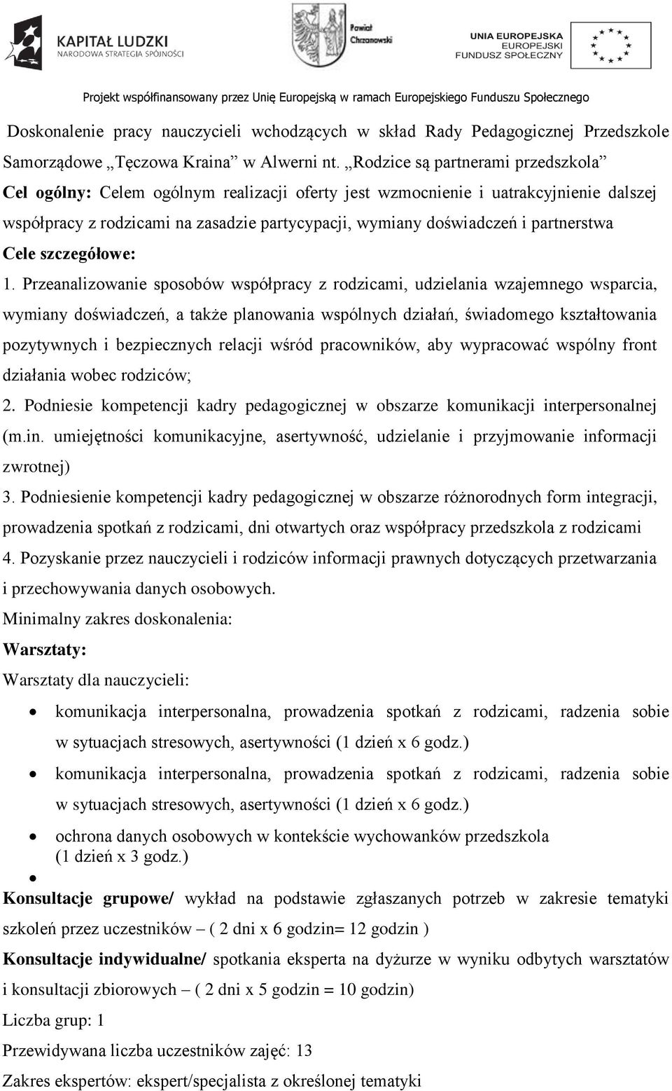 partnerstwa Cele szczegółowe: 1.