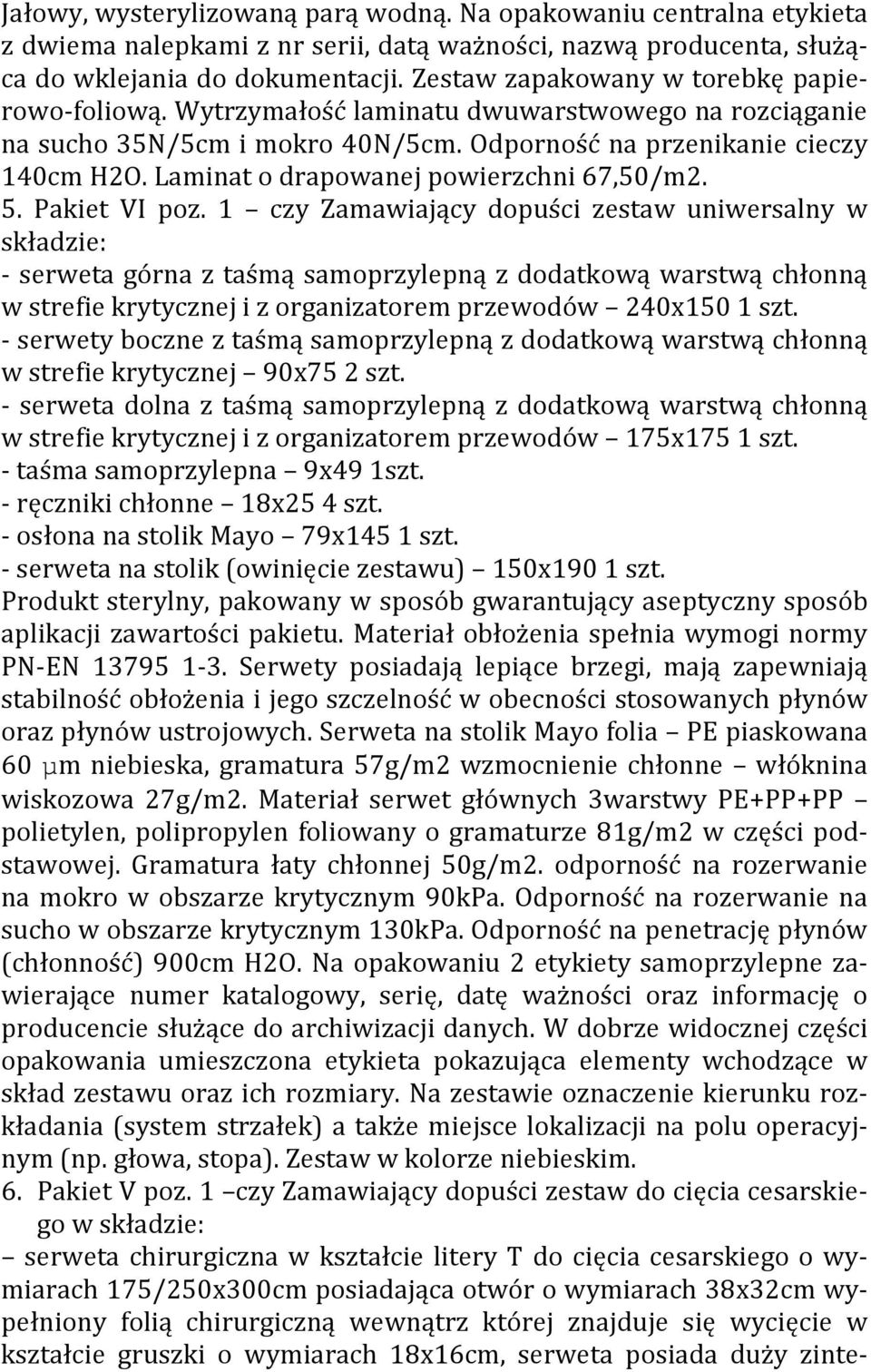 Laminat o drapowanej powierzchni 67,50/m2. 5. Pakiet VI poz.