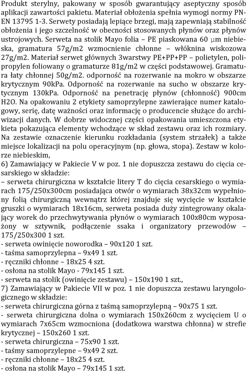 Serweta na stolik Mayo folia PE piaskowana 60 µm niebieska, gramatura 57g/m2 wzmocnienie chłonne włóknina wiskozowa 27g/m2.