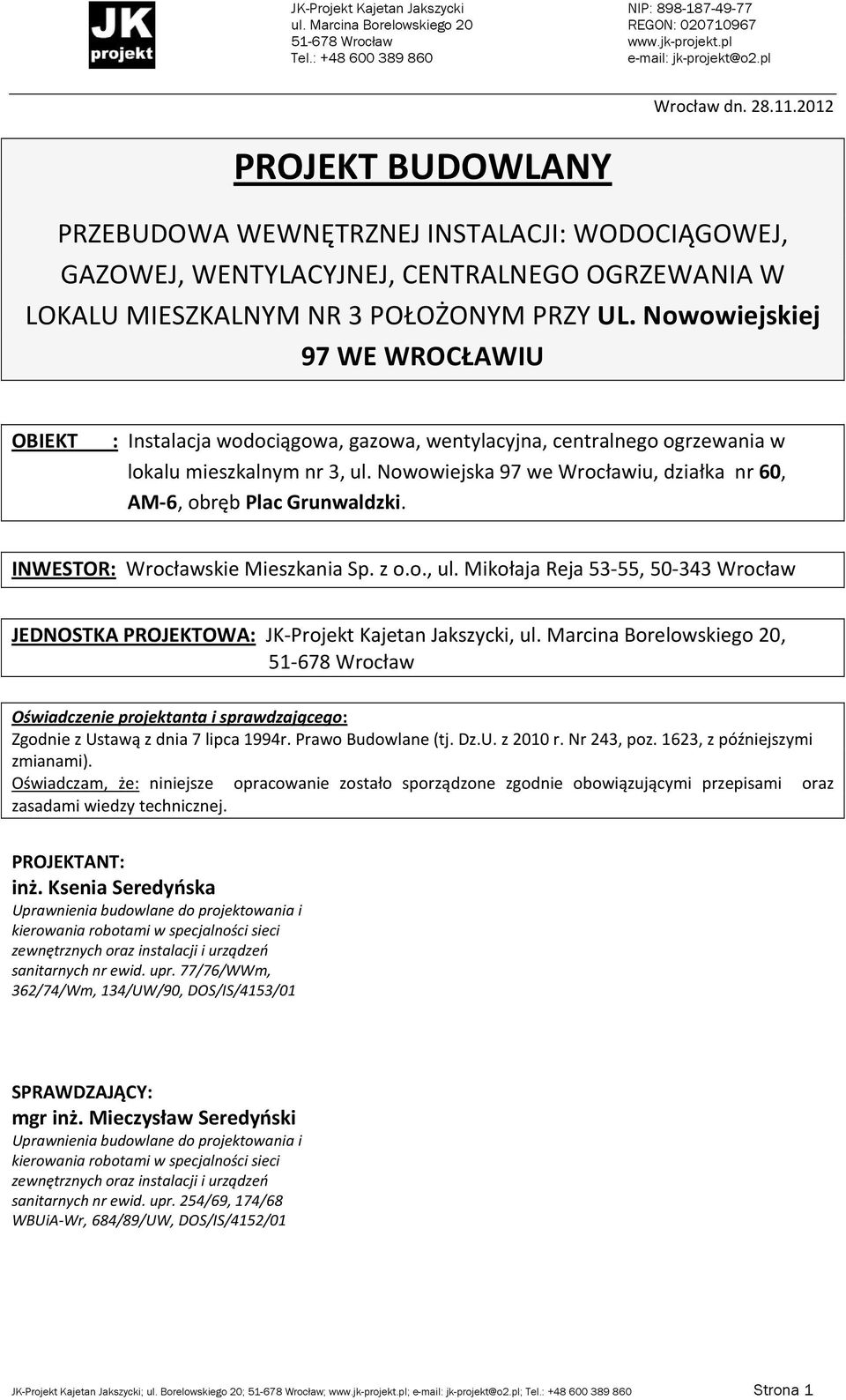 Nowowiejska 97 we Wrocławiu, działka nr 60, AM-6, obręb Plac Grunwaldzki. INWESTOR: Wrocławskie Mieszkania Sp. z o.o., ul.