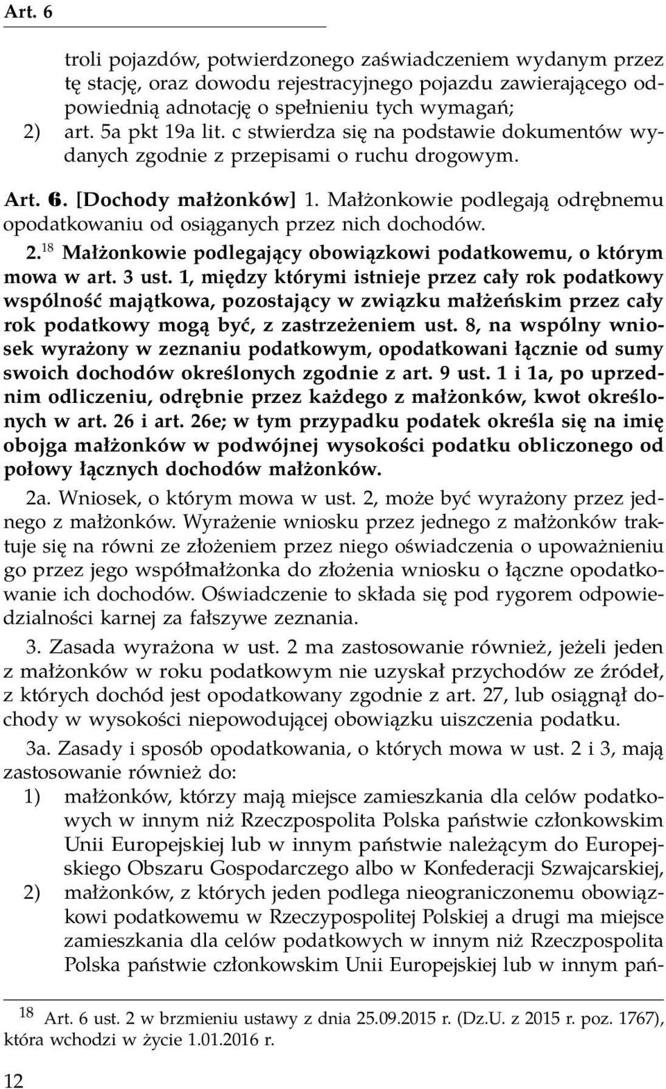 2. 18 Małżonkowie podlegający obowiązkowi podatkowemu, o którym mowa w art. 3 ust.