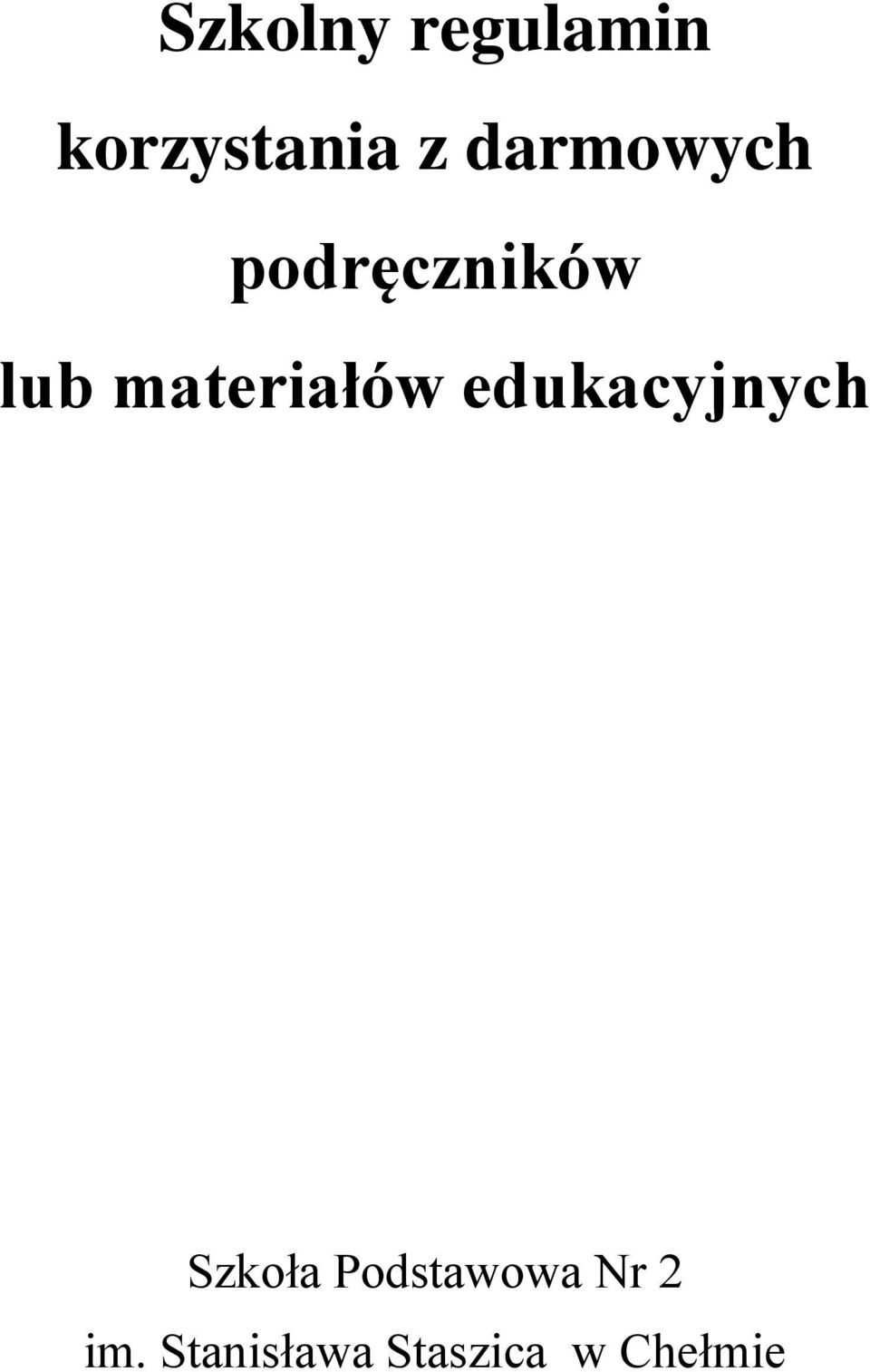 materiałów edukacyjnych Szkoła