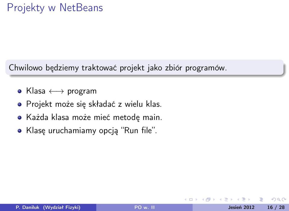 Klasa program Projekt może się składać z wielu klas.