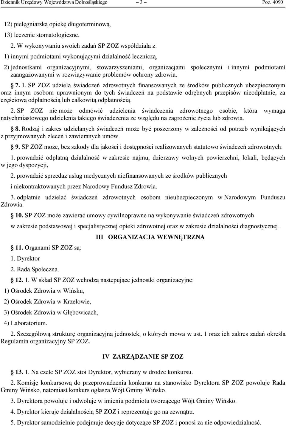 podmiotami zaangażowanymi w rozwiązywanie problemów ochrony zdrowia. 7. 1.