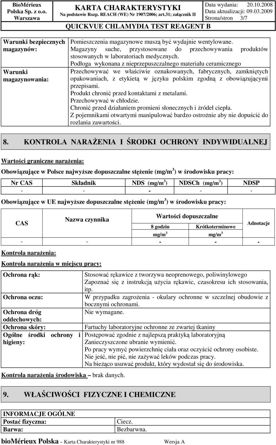 Podłoga wykonana z nieprzepuszczalnego materiału ceramicznego Przechowywać we właściwie oznakowanych, fabrycznych, zamkniętych opakowaniach, z etykietą w języku polskim zgodną z obowiązującymi