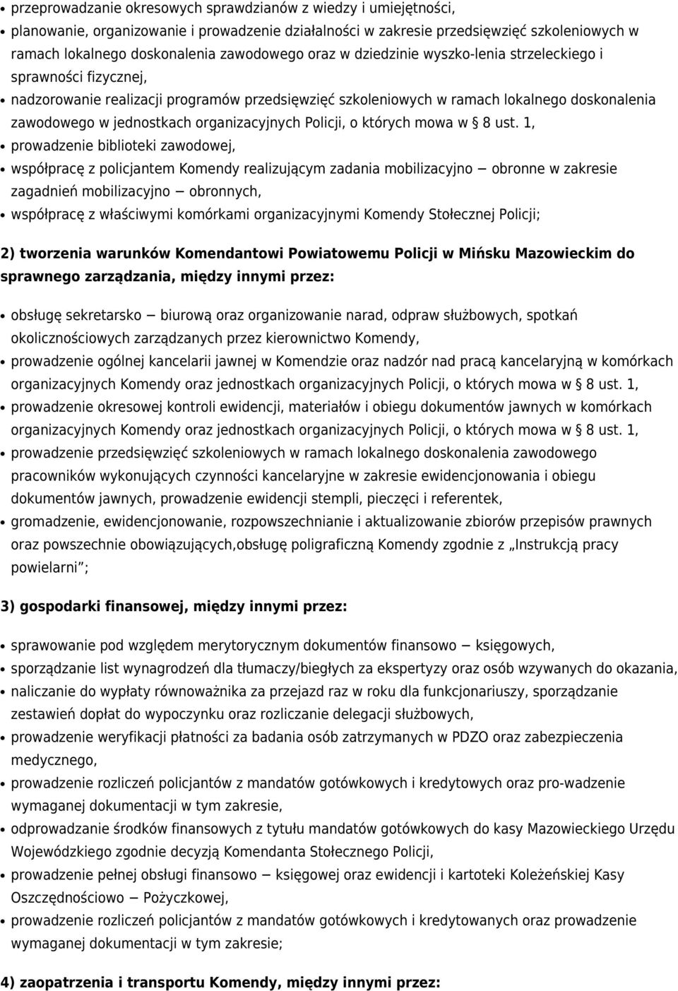 organizacyjnych Policji, o których mowa w 8 ust.