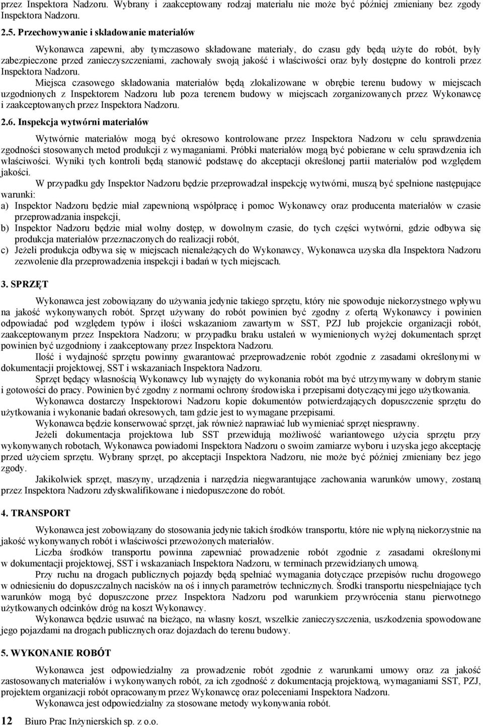 właściwości oraz były dostępne do kontroli przez Inspektora Nadzoru.