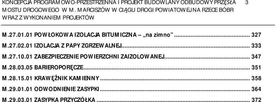 .. 333 M.27.10.01 ZABEZPIECZENIE POWIERZCHNI ZAIZOLOWANEJ... 347 M.28.03.05 BARIEROPOR CZE.