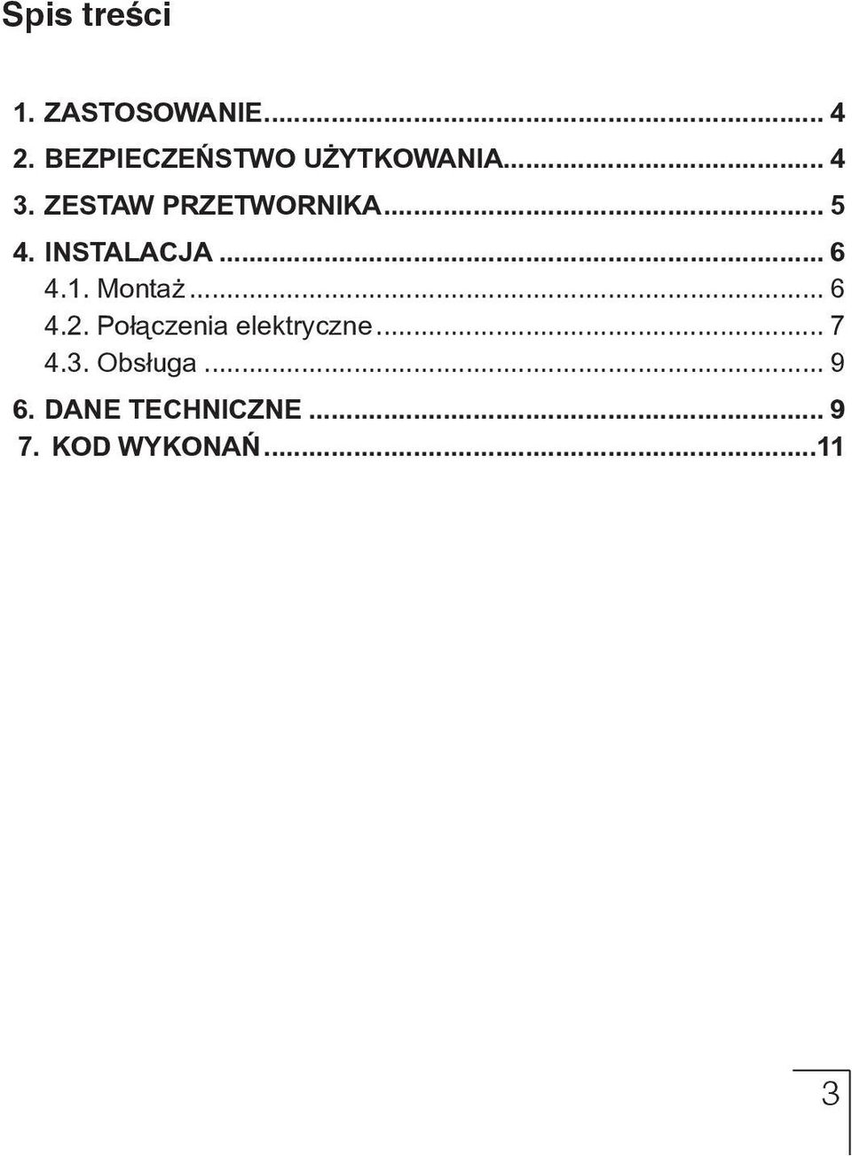 .. 5 4. INSTALACJA... 6 4.1. Montaż... 6 4.2.