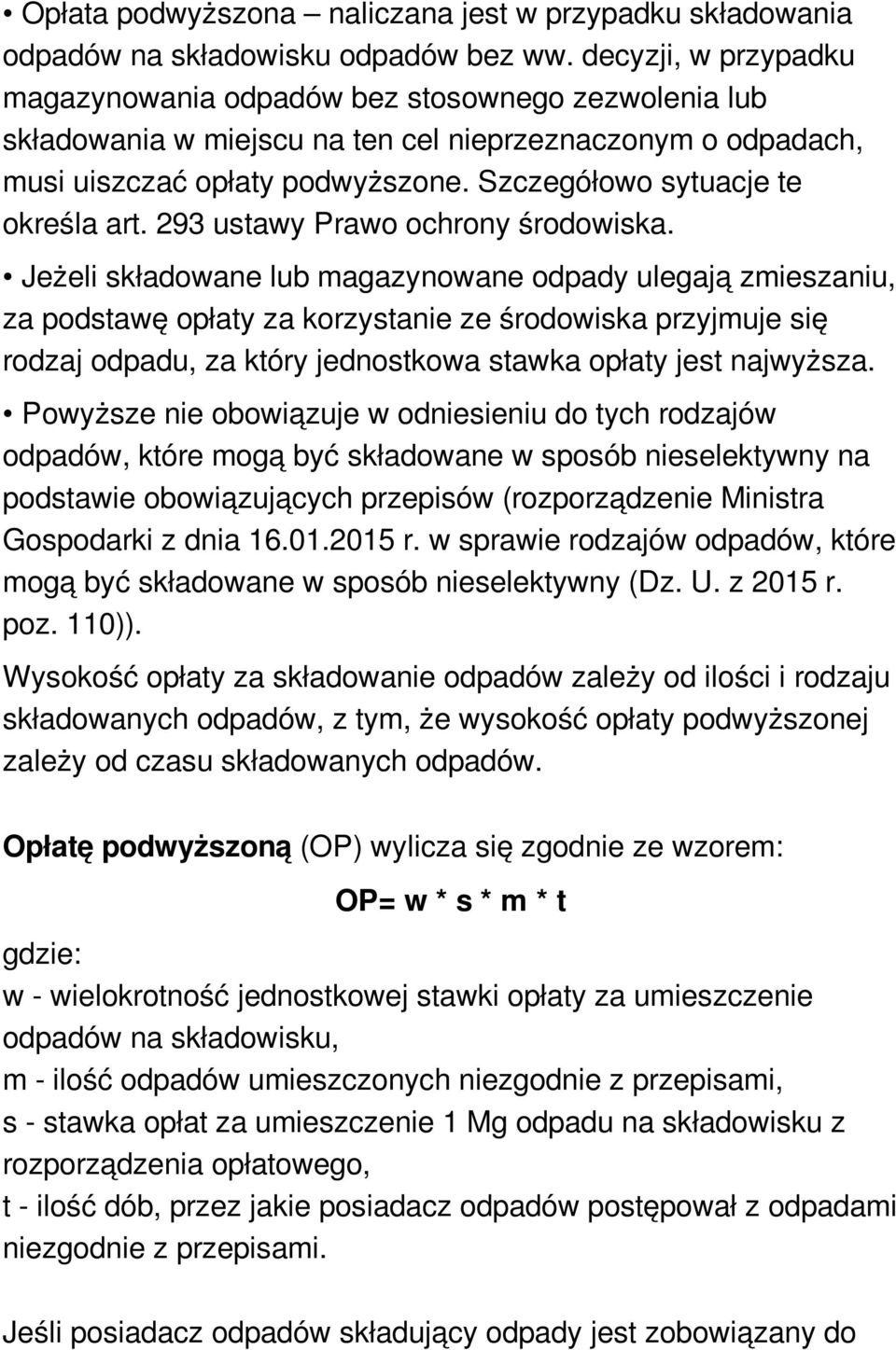 Szczegółowo sytuacje te określa art. 293 ustawy Prawo ochrony środowiska.