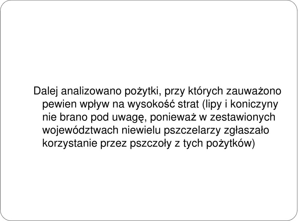 uwagę, ponieważ w zestawionych województwach niewielu