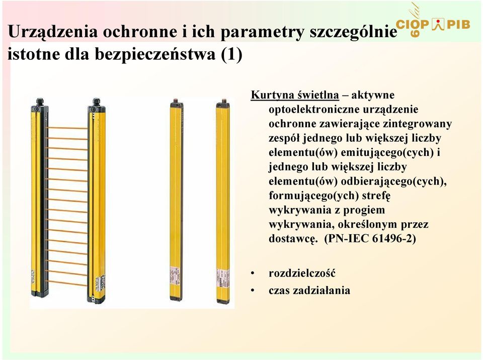 elementu(ów) emitującego(cych) i jednego lub większej liczby elementu(ów) odbierającego(cych),