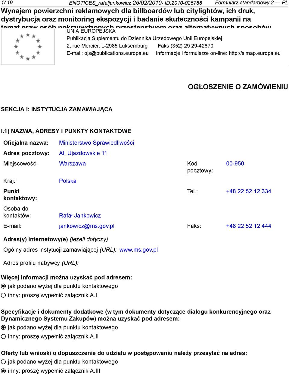 do Dziennika Zada Urzędowego realizowane Unii Europejskiej w ramach projektu "Ułatwia dostępu 2, do rue wymiaru Mercier, L-2985 siedliwości" Luksemburg Faks (Priorytet (352) 29 29-42670 V Dobre