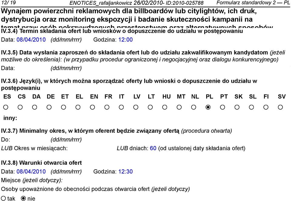 Zada realizowane w ramach projektu Data: 08/04/2010 (dd/mm/rrrr) Godzina: 12:00 "Ułatwia dostępu do wymiaru siedliwości" (Priorytet V Dobre rządze Programu IV.3.