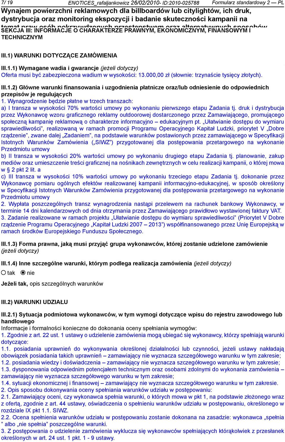 Zada realizowane w ramach projektu "Ułatwia dostępu do wymiaru siedliwości" (Priorytet V Dobre rządze Programu Operacyjnego "Kapitał Ludzki 2007-2013") współfinansowanego przez Unię III.