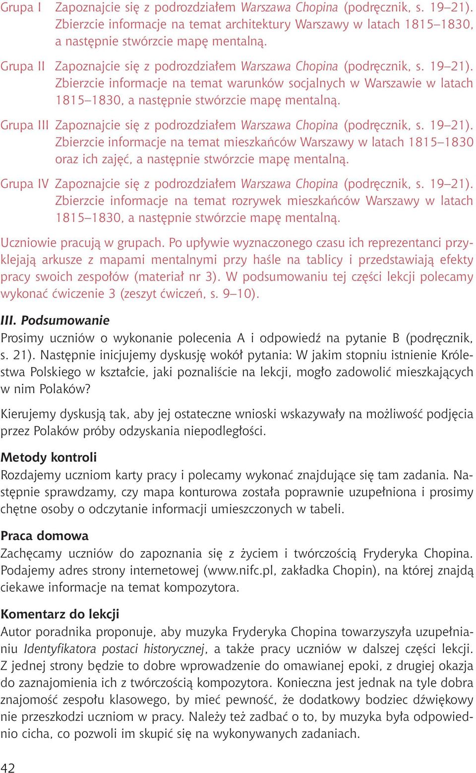 Grupa III Zapoznajcie się z podrozdziałem Warszawa Chopina (podręcznik, s. 19 21).