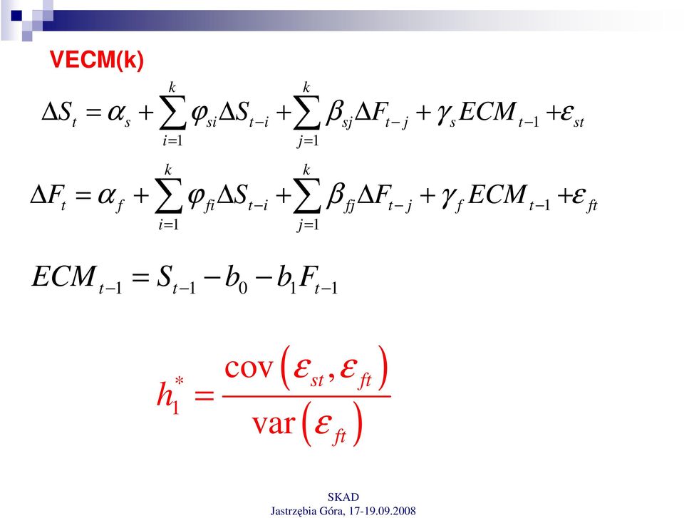 F γ ECM ε t f fi t i fj t j f t ft i= j= ECM = S