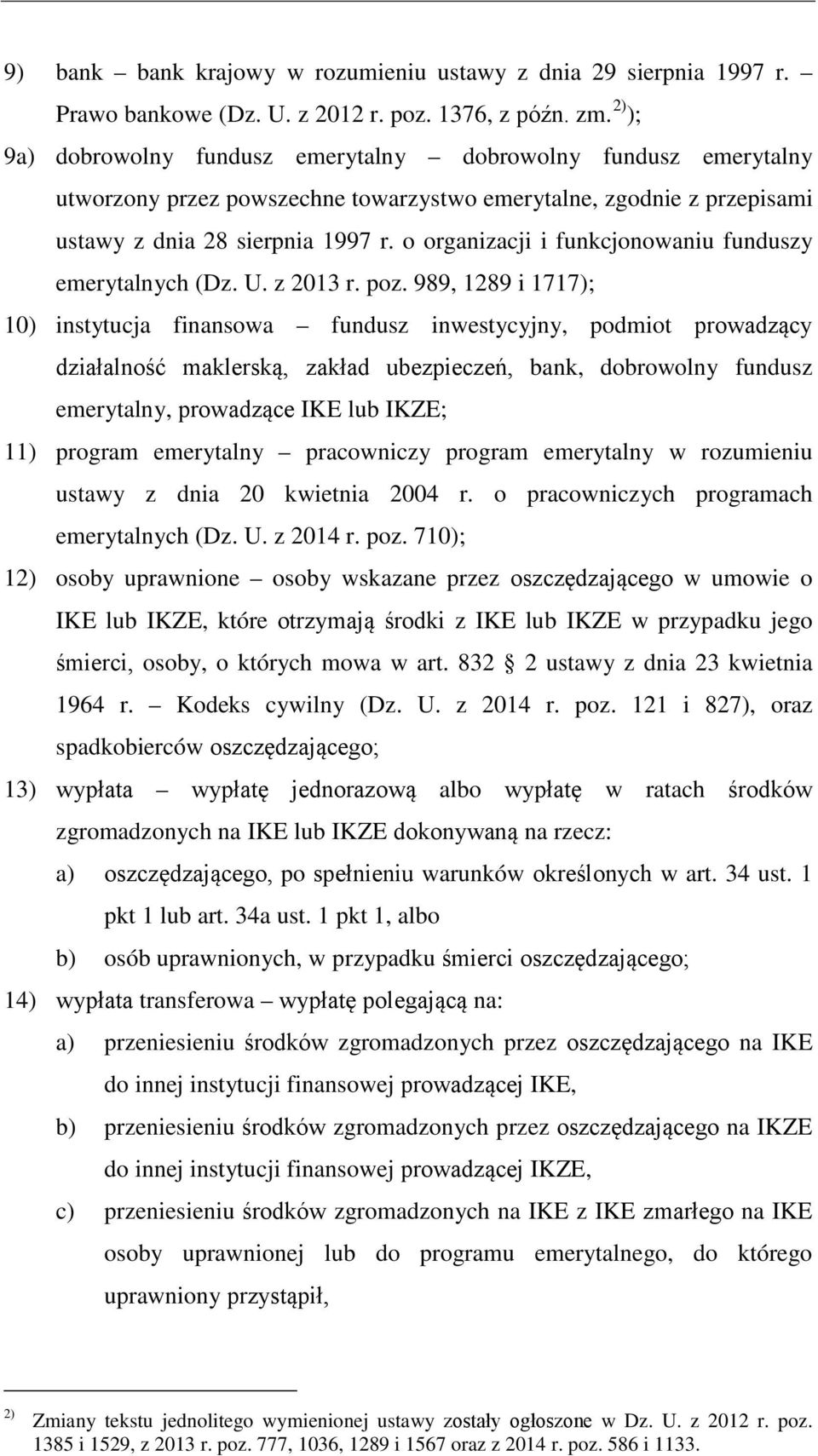 o organizacji i funkcjonowaniu funduszy emerytalnych (Dz. U. z 2013 r. poz.