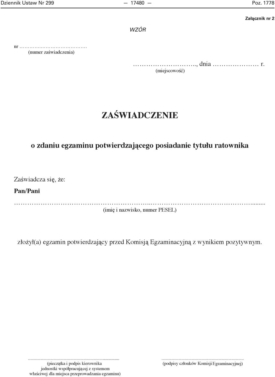 (miejscowo ) ZA WIADCZENIE o zdaniu egzaminu potwierdzaj Za wiadcza si, e: Pan/Pani.