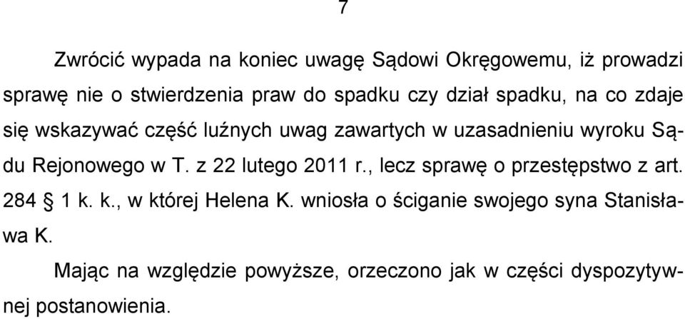 T. z 22 lutego 2011 r., lecz sprawę o przestępstwo z art. 284 1 k. k., w której Helena K.