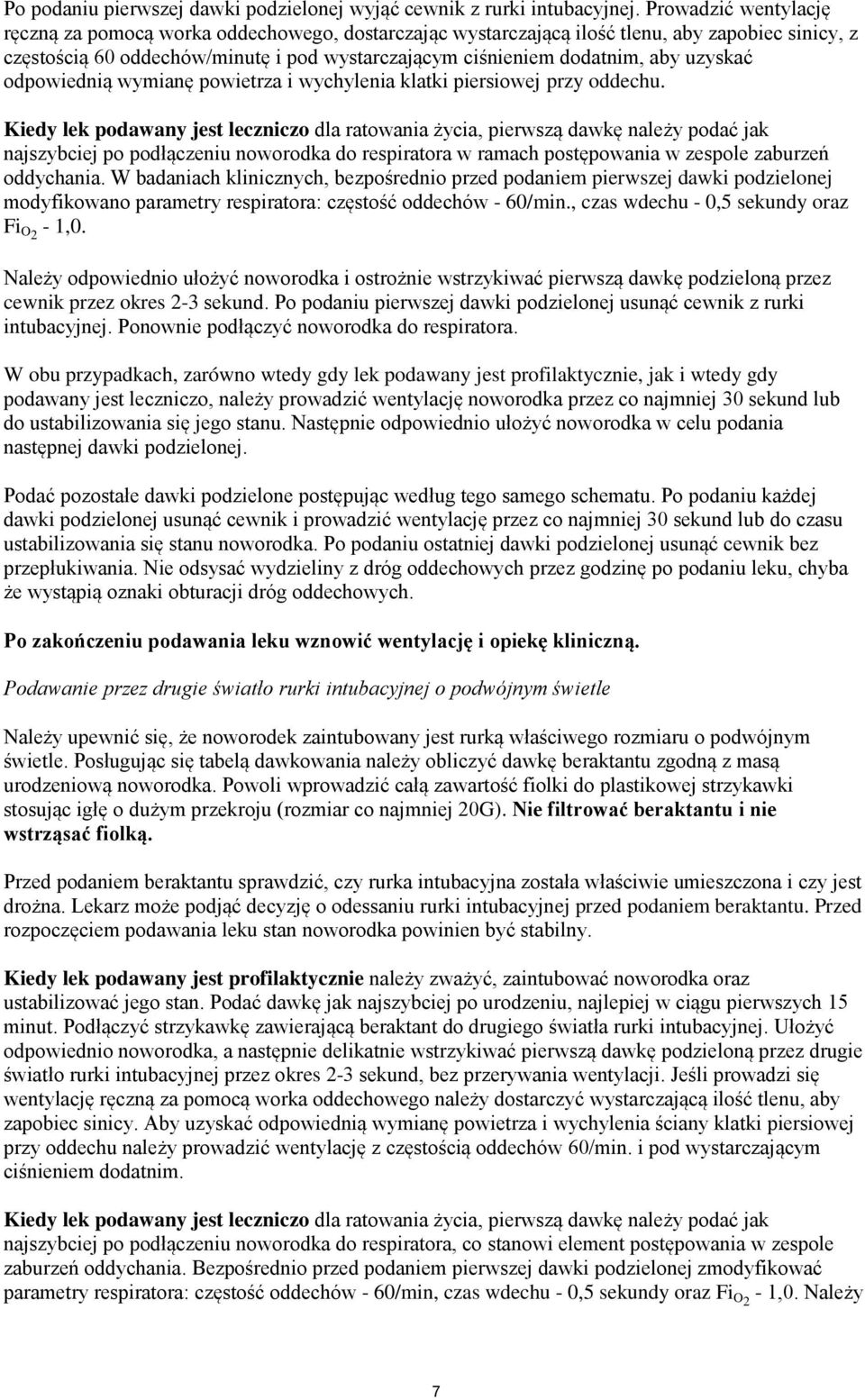 uzyskać odpowiednią wymianę powietrza i wychylenia klatki piersiowej przy oddechu.