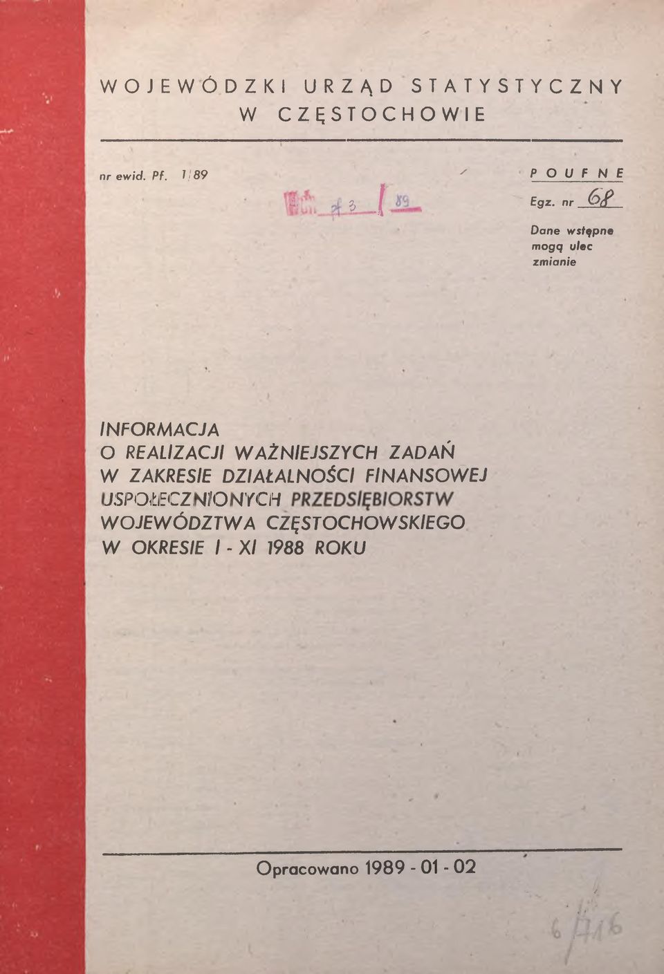 nr M D ane wstępne mogq ulec zm ane NFORMCJ O RELZCJ WŻNEJSZYCH ZDŃ W