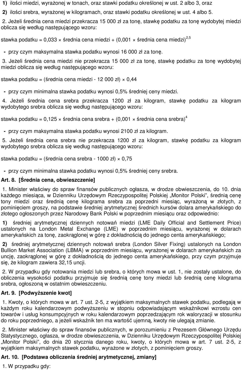 ilości srebra, wyraŝonej w kilogramach, oraz stawki podatku określonej w ust. 4 albo 5. 2.