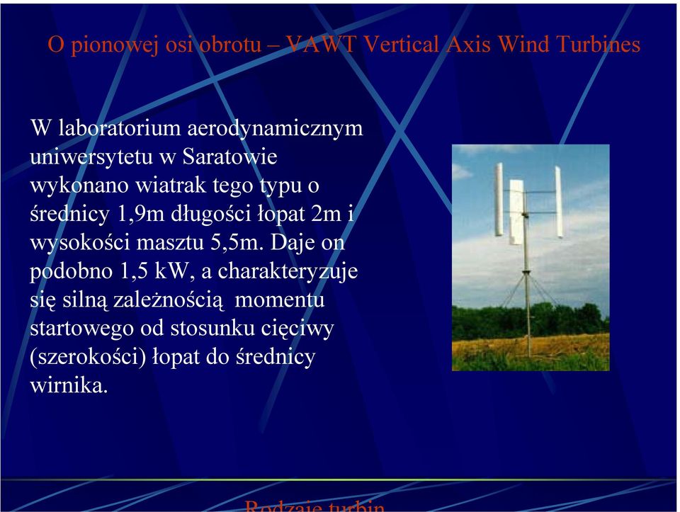 długości łopat 2m i wysokości masztu 5,5m.