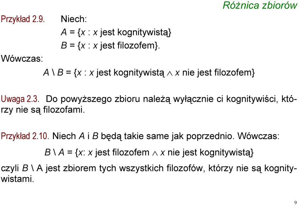 Do powyższego zbioru należą wyłącznie ci kognitywiści, którzy nie są filozofami. Przykład 2.10.