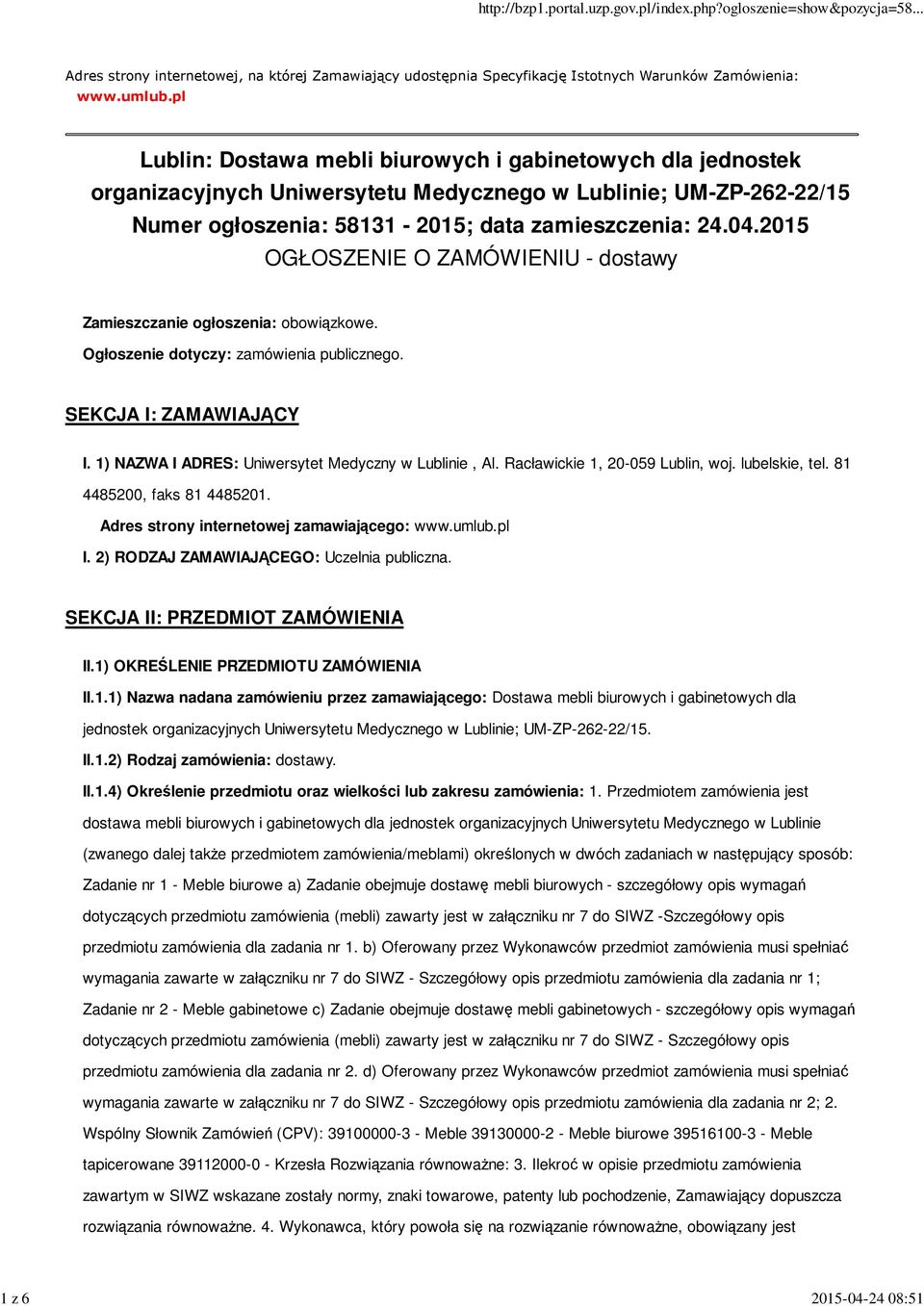 2015 OGŁOSZENIE O ZAMÓWIENIU - dostawy Zamieszczanie ogłoszenia: obowiązkowe. Ogłoszenie dotyczy: zamówienia publicznego. SEKCJA I: ZAMAWIAJĄCY I.