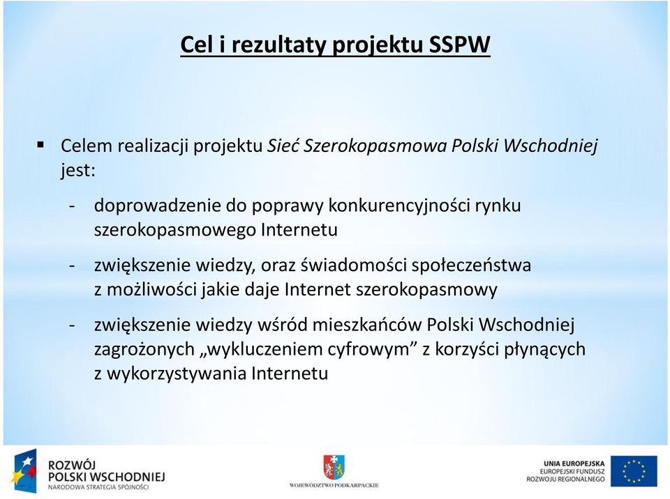 świadomości społeczeństwa z możliwości jakie daje Internet szerokopasmowy - zwiększenie wiedzy wśród