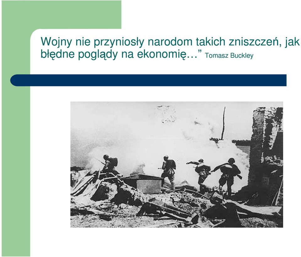 zniszczeń, jak błędne
